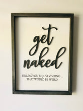 Load image into Gallery viewer, &#39;Get Naked&#39; Wall Signs
